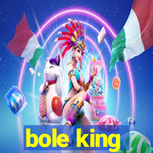 bole king